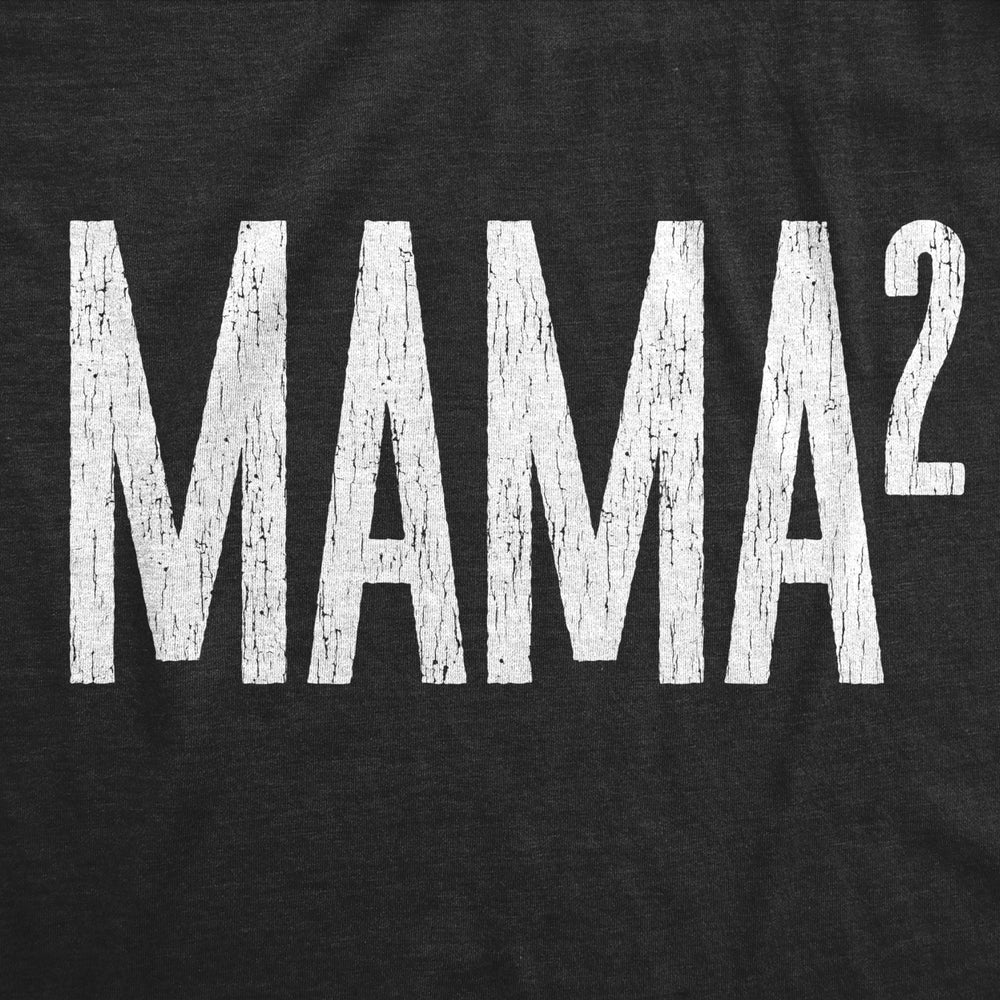 Womens Mama Squared Tshirt Funny Math Nerdy Mothers Day Cute Tee For Mom Of Two Image 2