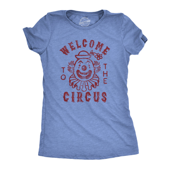 Womens Welcome To The Circus Tshirt Funny Crazy Wacky Insane Graphic Novelty Clown Tee Image 1