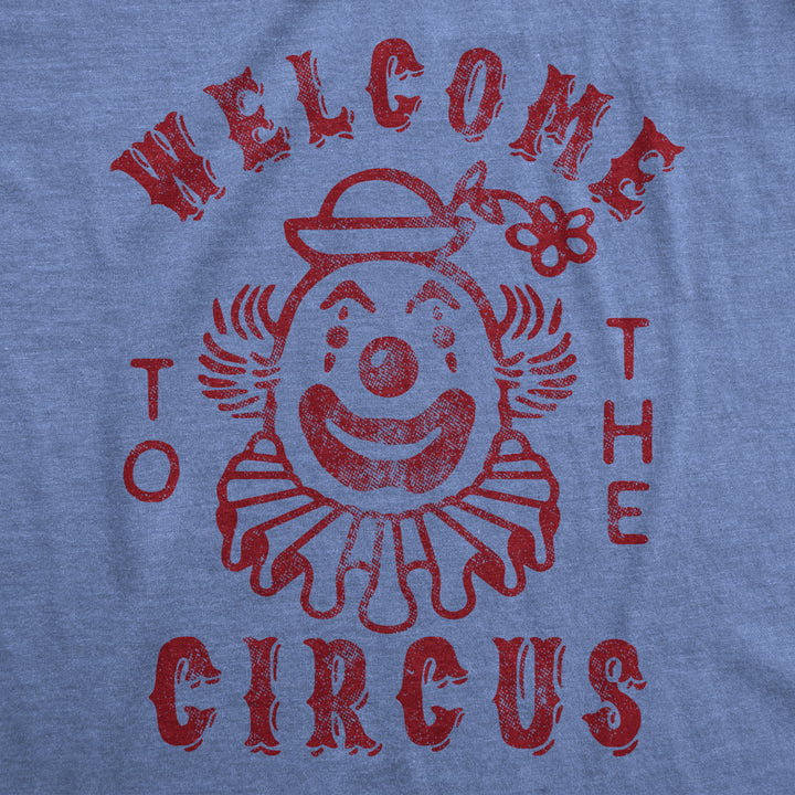 Womens Welcome To The Circus Tshirt Funny Crazy Wacky Insane Graphic Novelty Clown Tee Image 2