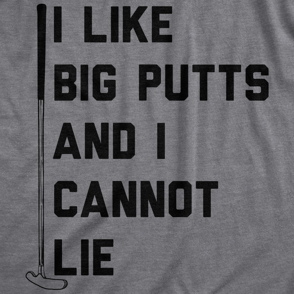 Mens I Like Big Putts And I Cannot Lie Tshirt Funny Golf Sports Graphic Novelty Tee Image 2