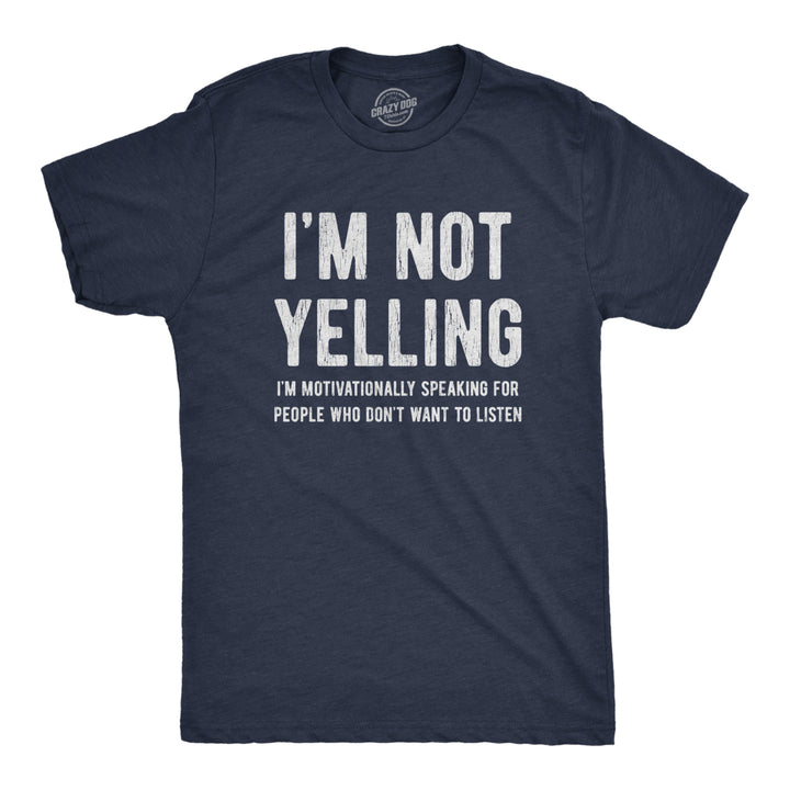 Mens Not Yelling Motivationally Speaking For People Who Dont Want To Listen Tshirt Image 1