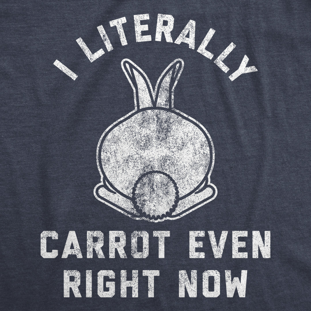 Womens I Literally Carrot Even Right Now Tshirt Funny Easter Bunny Graphic Novelty Tee Image 2