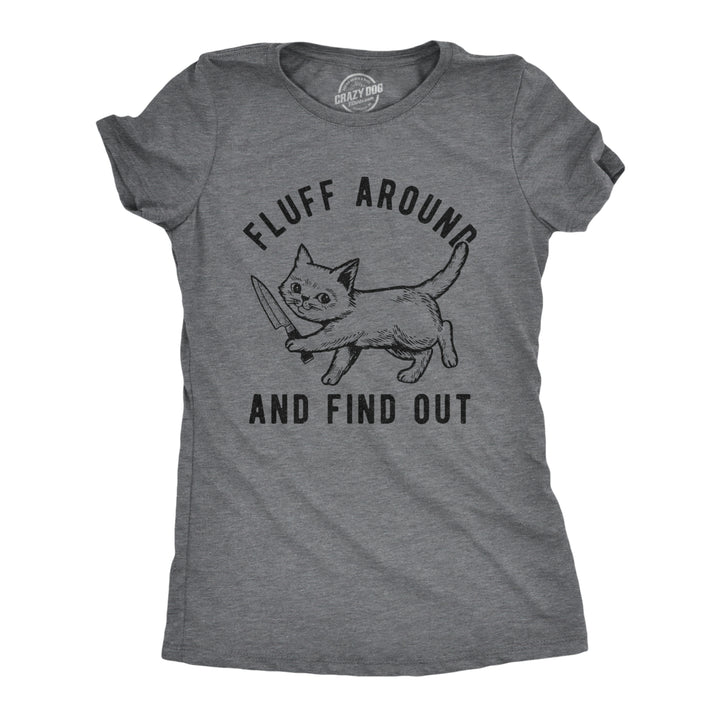 Womens Fluff Around And Find Out Tshirt Funny Pet Kitty Cat Animal Lover Knife Graphic Tee Image 1