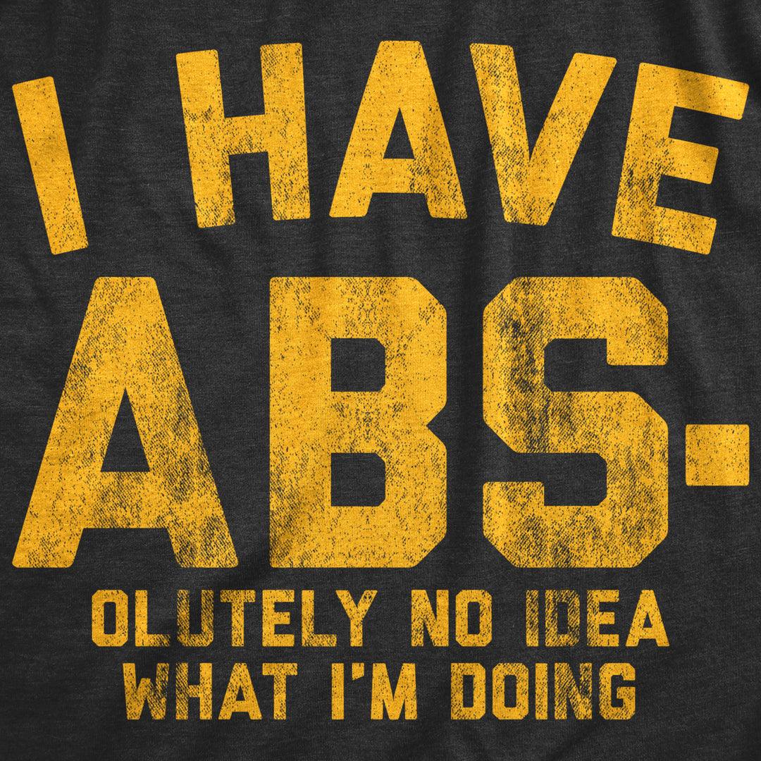 Womens I Have Abs-olutely No Idea What Im Doing Tshirt Funny Workout Fitness Graphic Tee Image 2