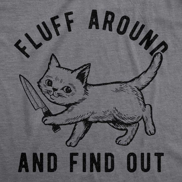 Mens Fluff Around And Find Out Tshirt Funny Pet Kitty Cat Animal Lover Knife Graphic Tee Image 2