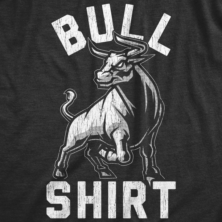 Mens Bull Shirt Tshirt Funny B.S. Punny Sarcastic Graphic Novelty Tee Image 2