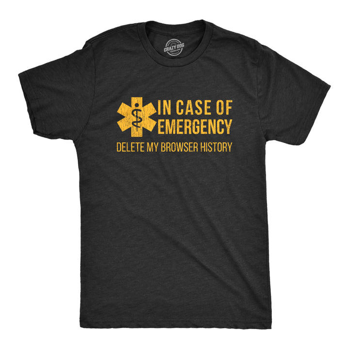 Mens In Case Of Emergency Delete My Browser History T shirt Funny Sarcastic Tee Image 1