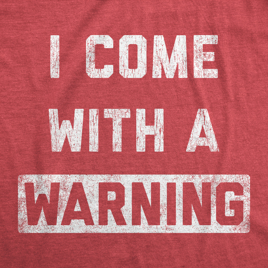 Mens I Come With A Warning T shirt Funny Censored Sarcasm Humor Clever Saying Image 2