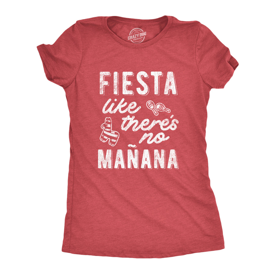 Womens Fiesta Like Theres No Manana shirt Funny Party Graphic Tee Image 1