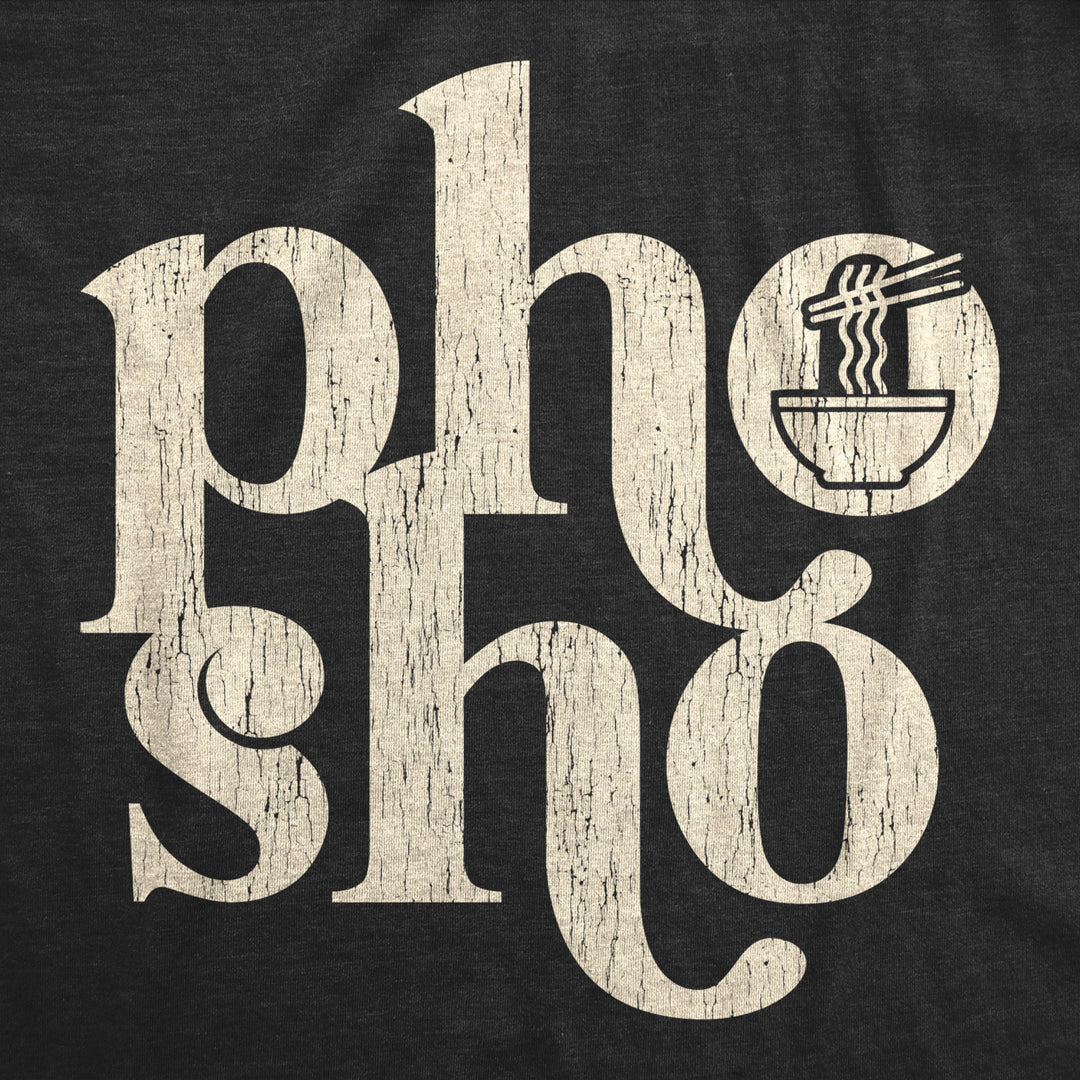 Womens Pho Sho Tshirt Funny For Sure Vietnamese Soup Graphic Noodles Novelty Tee Image 2