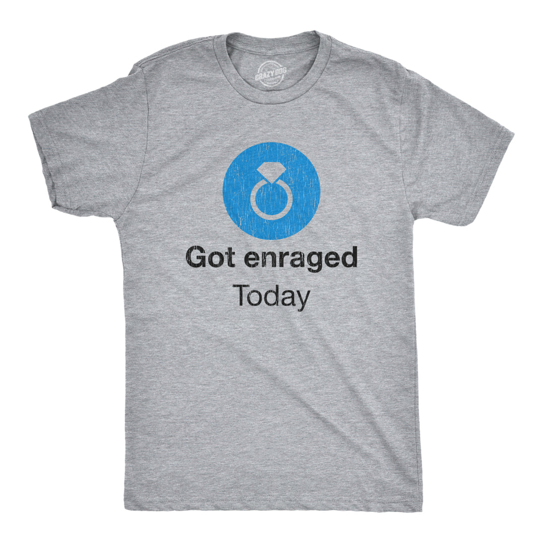 Mens Got Enraged Today T shirt Funny Wedding Engagement Sarcastic Bachelor Party Image 1