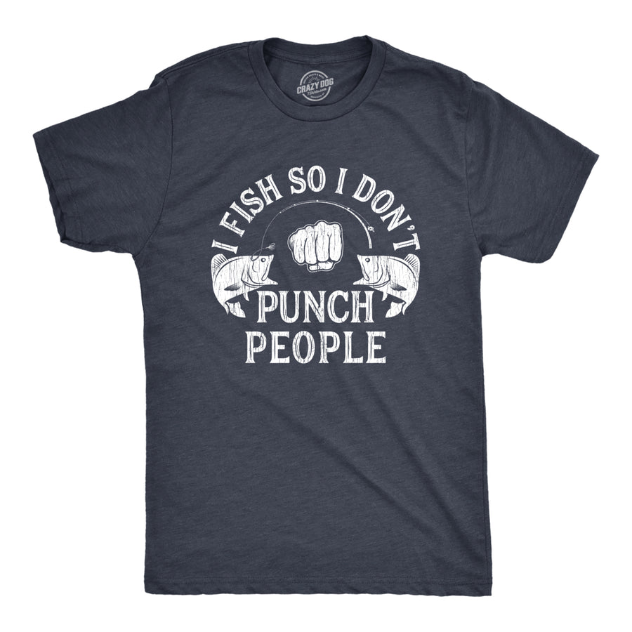 Mens I Fish So I Dont Punch People Offensive Fishing t-shirt Fisherman Gift Image 1