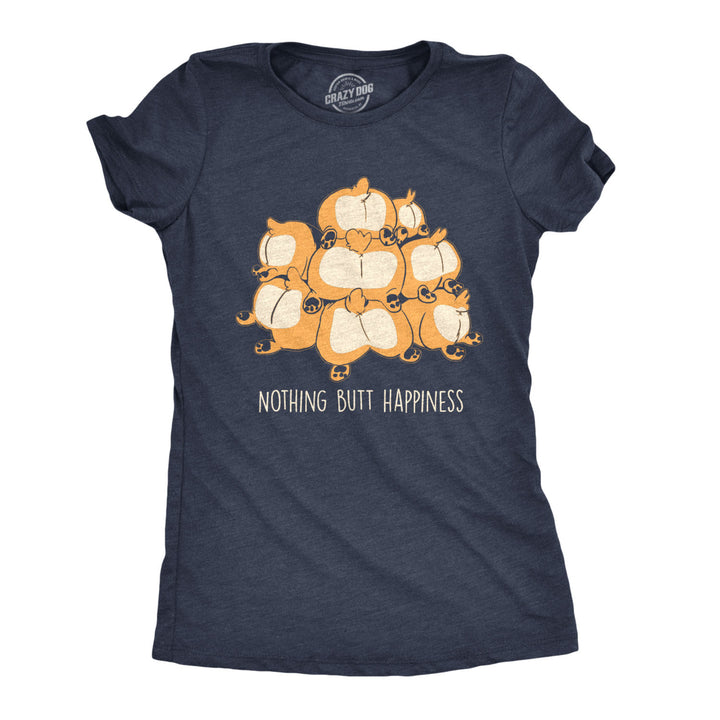 Womens Nothing Butt Happiness Tshirt Funny Corgi Dog Butt Tee Image 1