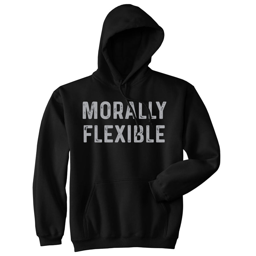 Morally Flexible Hoodie Funny Sarcastic Saying Bachelor Party Gift Sweatshirt Image 1