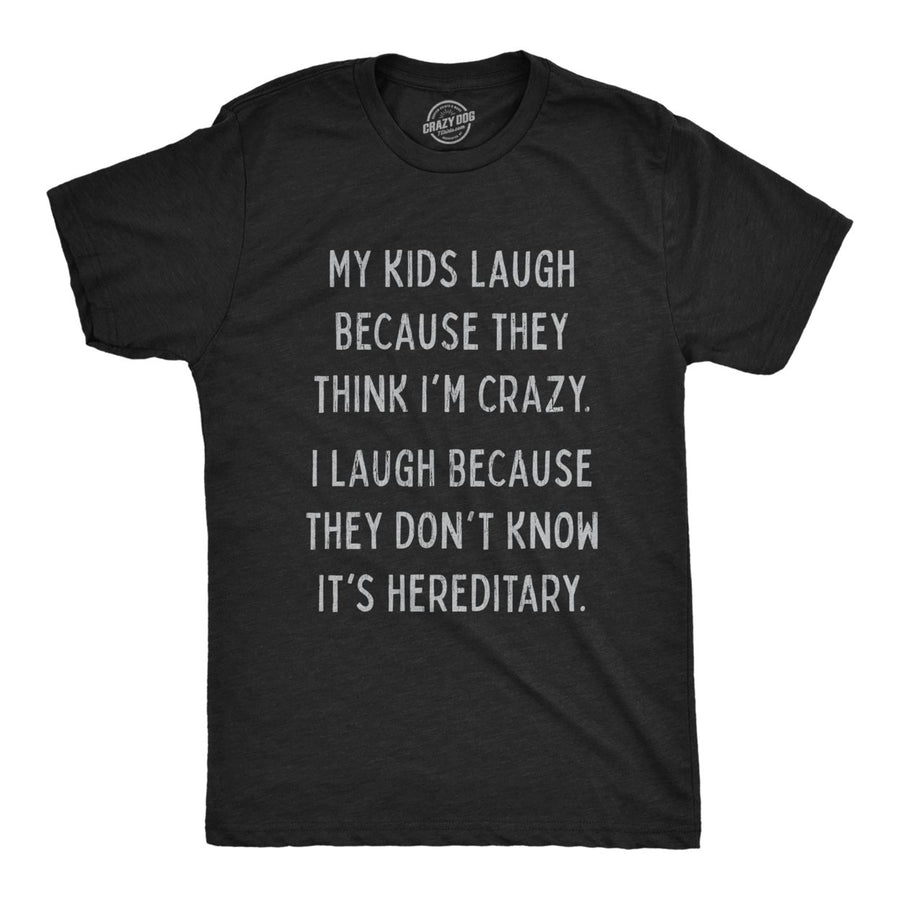 Mens My Kids Laugh Because They Think Im Crazy Family Reunion Joke T-shirts Image 1