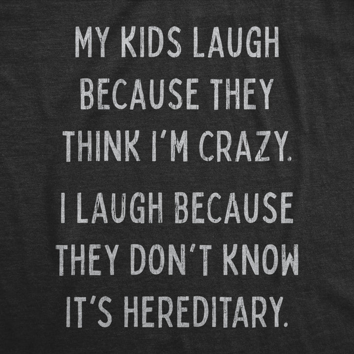 Mens My Kids Laugh Because They Think Im Crazy Family Reunion Joke T-shirts Image 2