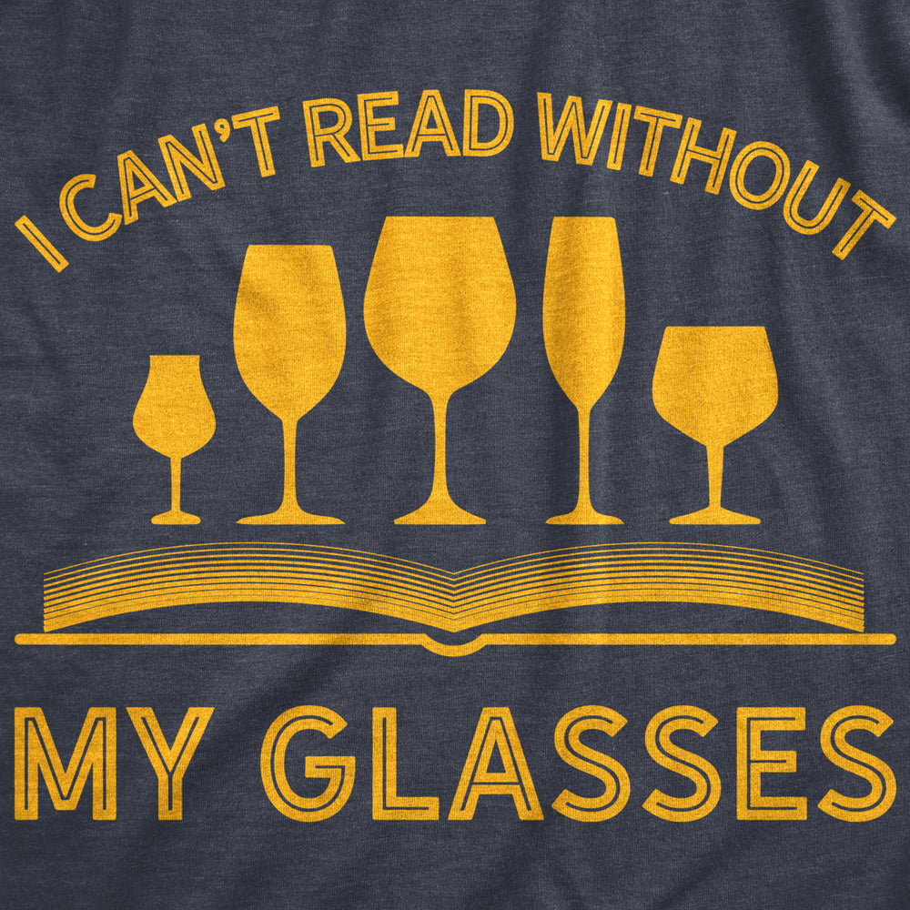 Womens I Cant Read Without My Glasses T shirt Funny Wine Lover Nerdy Tee Image 2