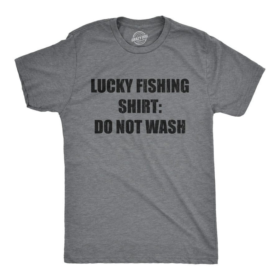 Mens Lucky Fishing Shirt Do Not Wash Tshirt Funny Fisherman Angler Graphic Tee Image 1