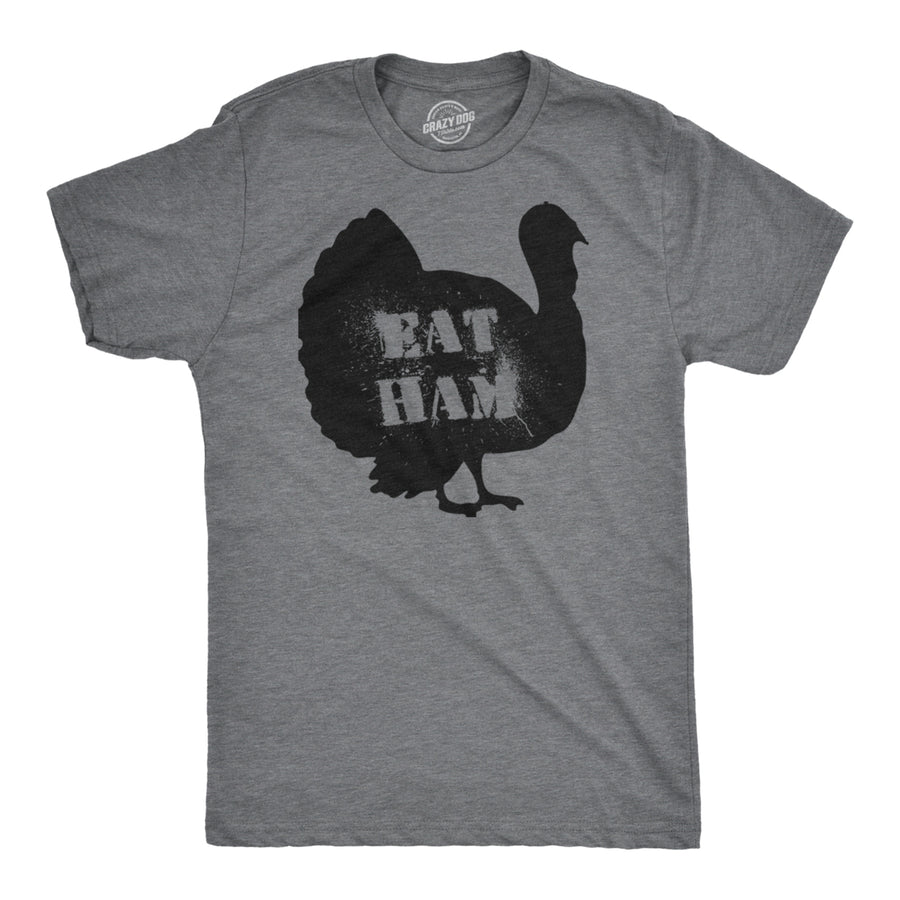 Mens Eat Ham Funny Hilarious Novelty Thanksgiving Holiday T shirt Image 1