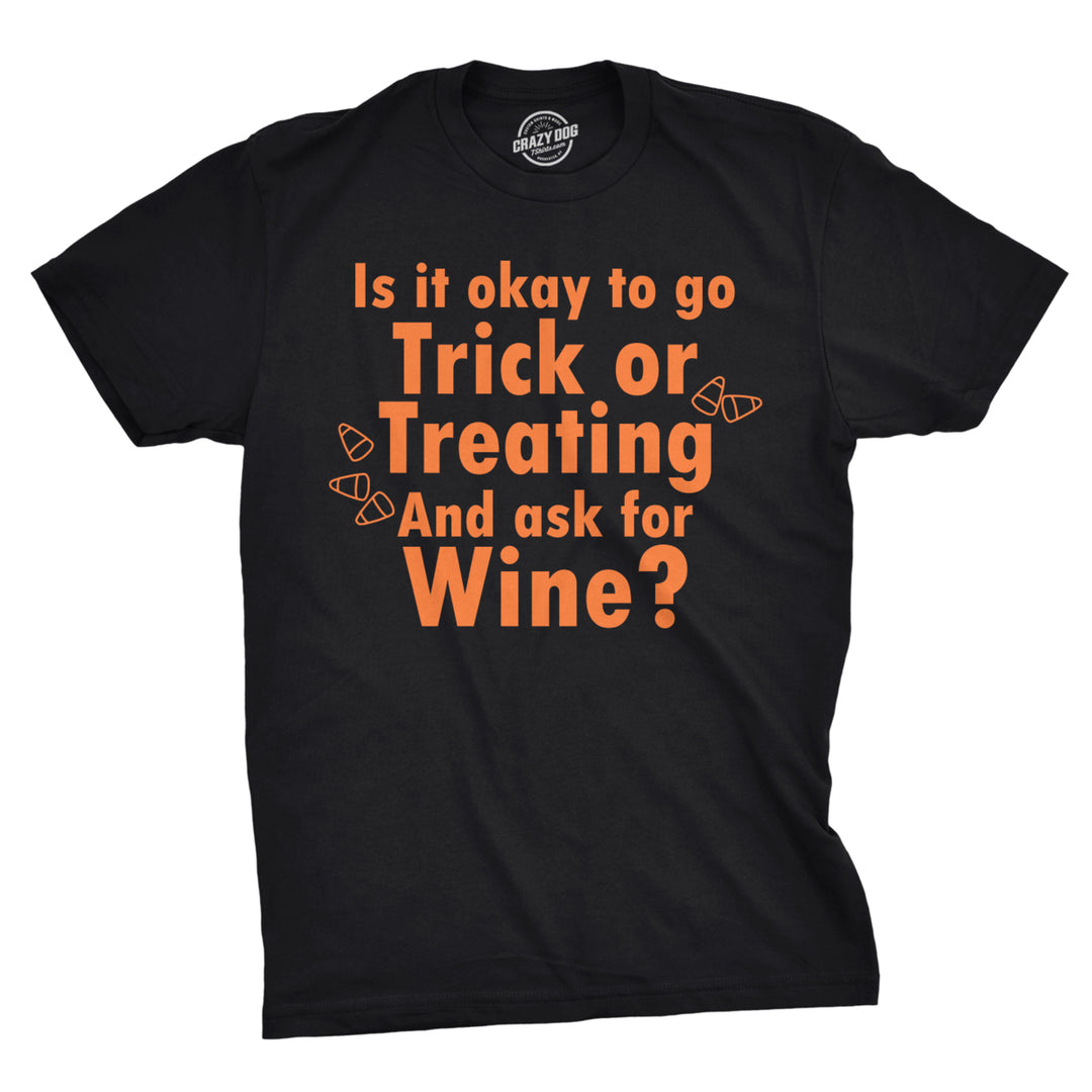 Ask For Wine When Youre Trick Or Treating T Shirt Funny Halloween Tee Image 1