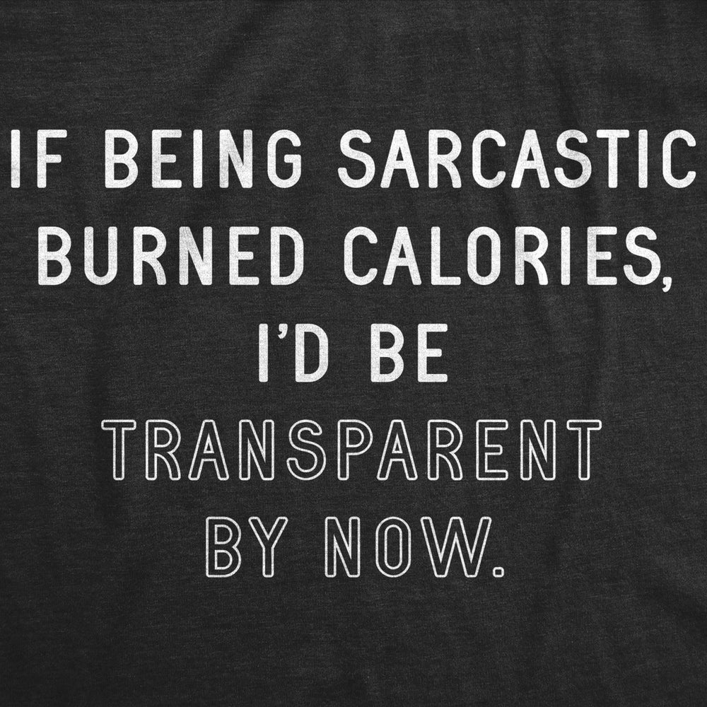 Womens If Being Sarcastic Burned Calories Hilarious Gym Workout Gift Trainer T-shirt Image 2