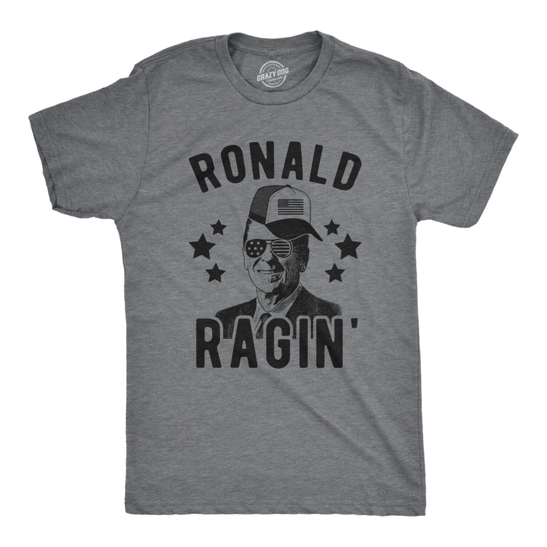 Mens Ronald Ragin Tshirt Funny President 4th Of July Party Novelty Tee Image 1