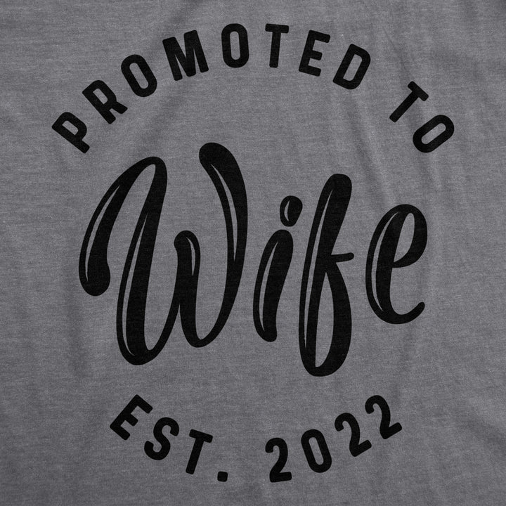 Womens Promoted To Wife Est. 2024 2023 or 2022 Tshirt Funny Wedding Engagement Tee Image 2