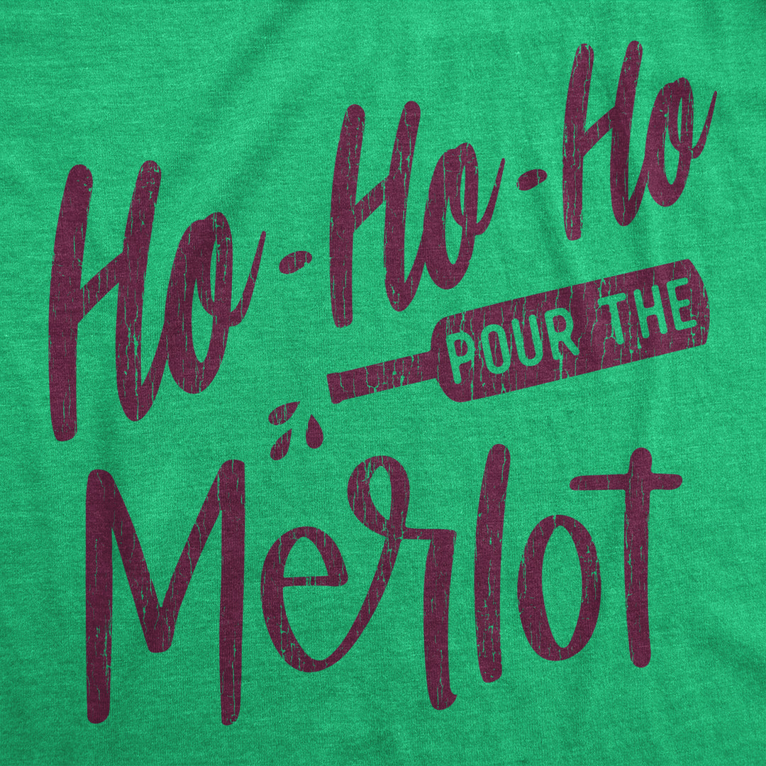 Womens Ho Ho Ho Pour The Merlot Tshirt Funny Christmas Party Wine Graphic Novelty Tee Image 2