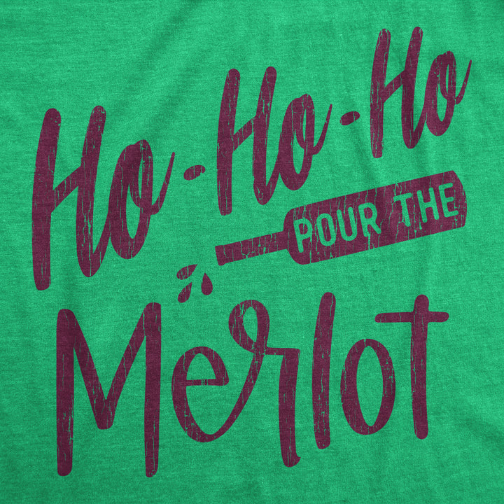 Womens Ho Ho Ho Pour The Merlot Tshirt Funny Christmas Party Wine Graphic Novelty Tee Image 2