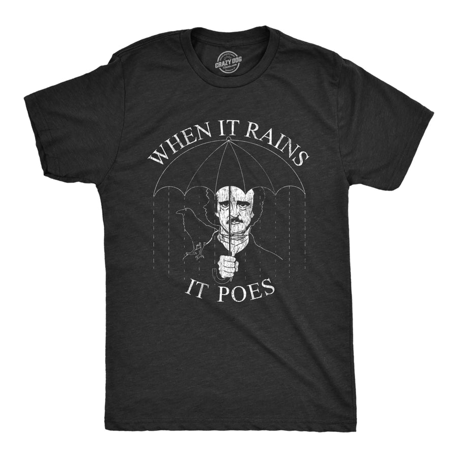 Mens When It Rains It Poes Tshirt Funny Edgar Allan Poe Poetry Graphic Novelty Tee Image 1