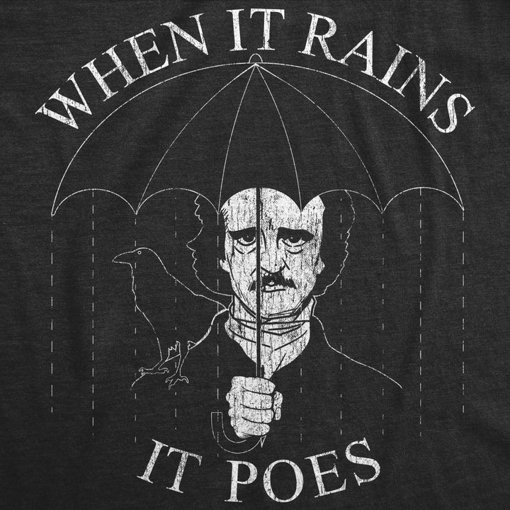 Mens When It Rains It Poes Tshirt Funny Edgar Allan Poe Poetry Graphic Novelty Tee Image 2