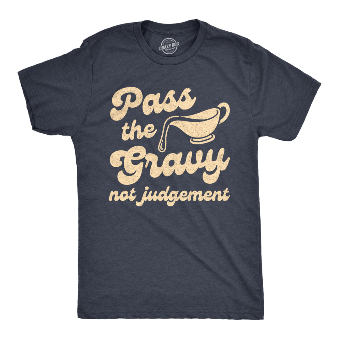 Mens Pass The Gravy Not Judgement Tshirt Funny Thanksgiving Dinner Turkey Day Graphic Tee Image 1