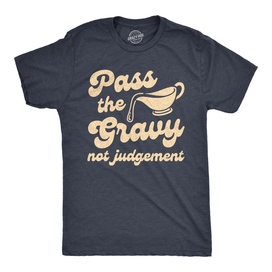 Mens Pass The Gravy Not Judgement Tshirt Funny Thanksgiving Dinner Turkey Day Graphic Tee Image 1