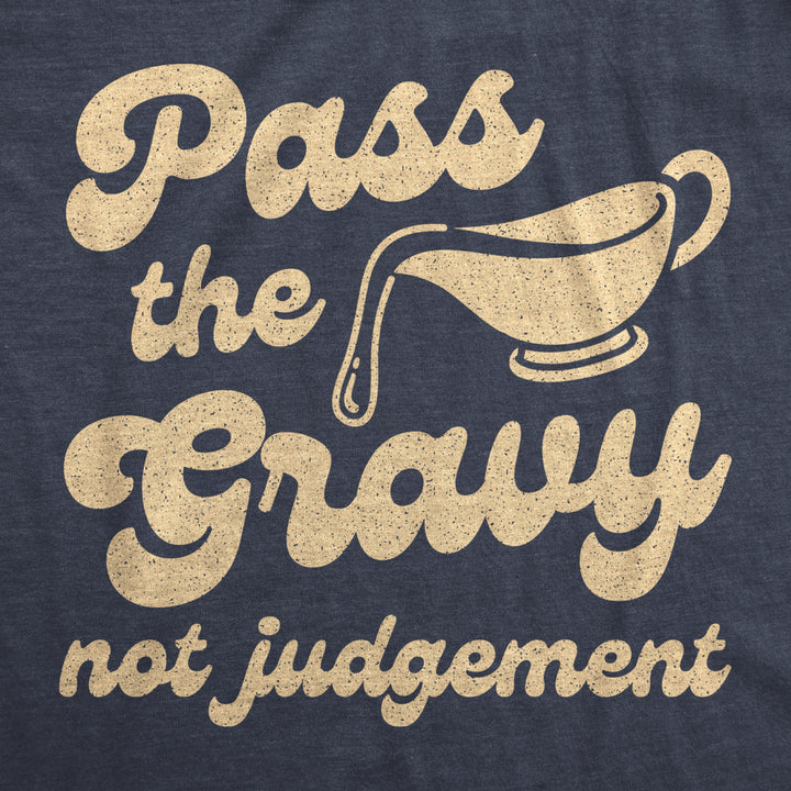 Mens Pass The Gravy Not Judgement Tshirt Funny Thanksgiving Dinner Turkey Day Graphic Tee Image 2