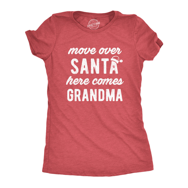 Womens Move Over Santa Here Comes Grandma Tshirt Funny Grandmother Graphic Novelty Tee Image 1