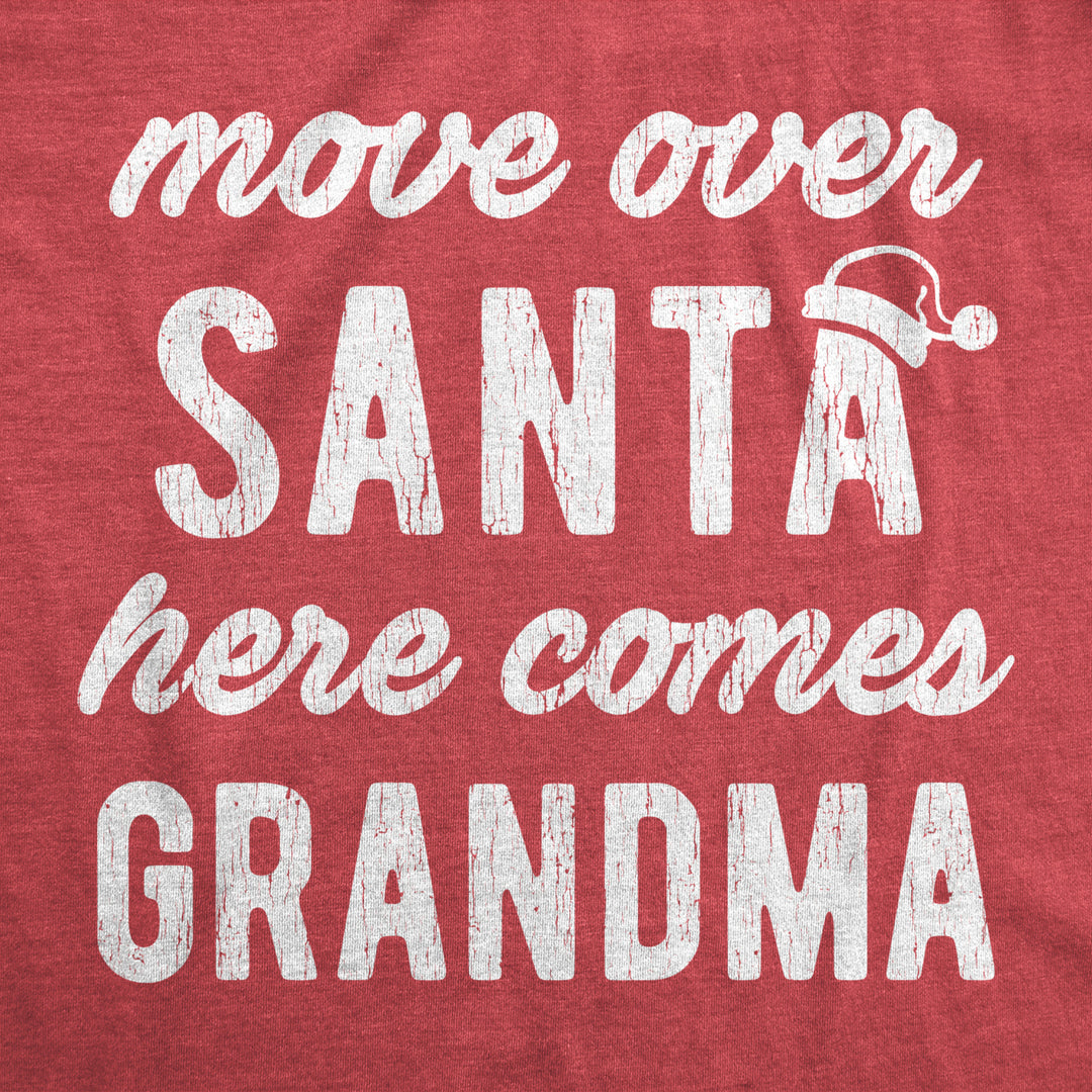 Womens Move Over Santa Here Comes Grandma Tshirt Funny Grandmother Graphic Novelty Tee Image 2