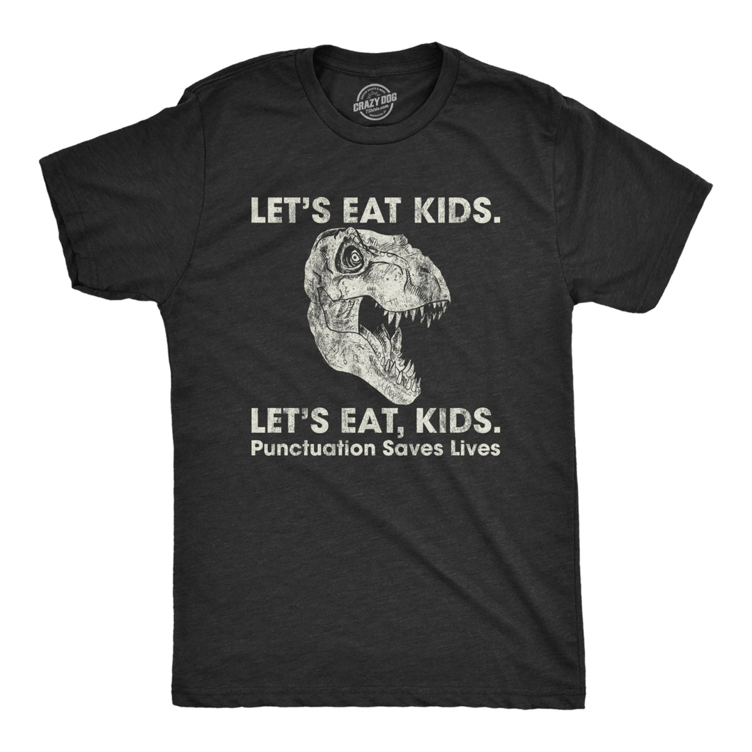 Mens Lets Eat Kids Punctuation Saves Lives Tshirt Funny Dinosaur Grammar Police Graphic Tee Image 1