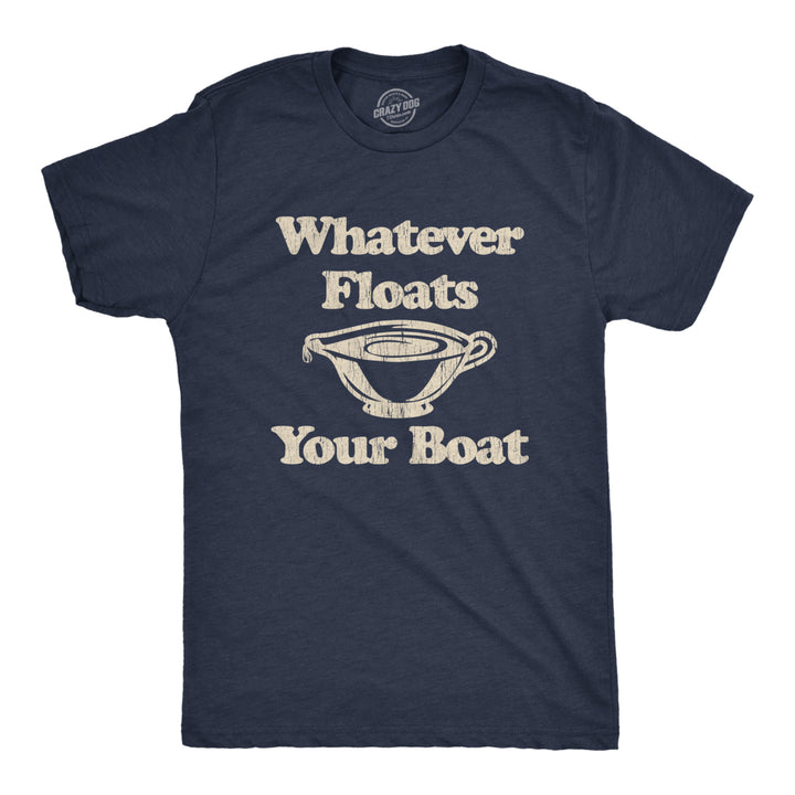 Mens Whatever Floats Your Boat Tshirt Funny Thanksgiving Gravy Boat Graphic Novelty Tee Image 1