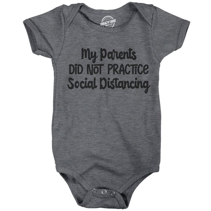 My Parents Did Not Practice Social Distancing Baby Bodysuit Funny Announcement Tee Image 1