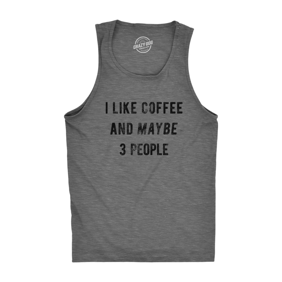 Mens Fitness Tank I Like Coffee And Maybe 3 People Tanktop Funny Sarcastic Shirt Image 1