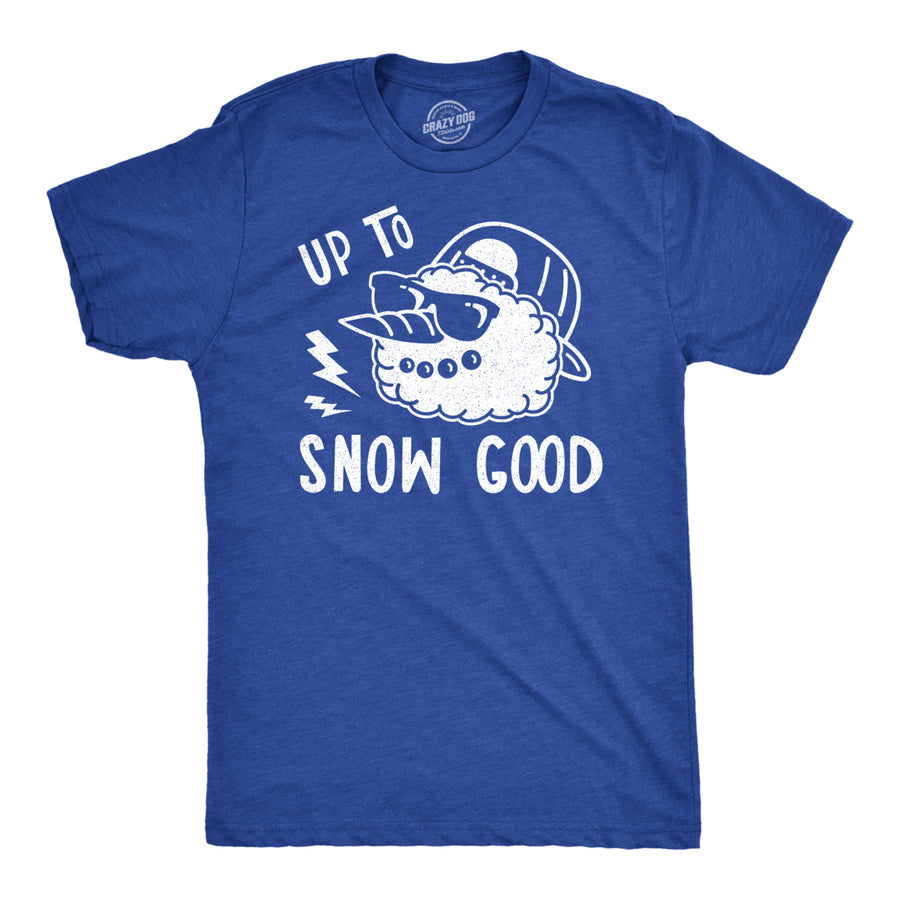 Mens Up To Snow Good Tshirt Funny Winter Snowman Graphic Novelty Tee Image 1