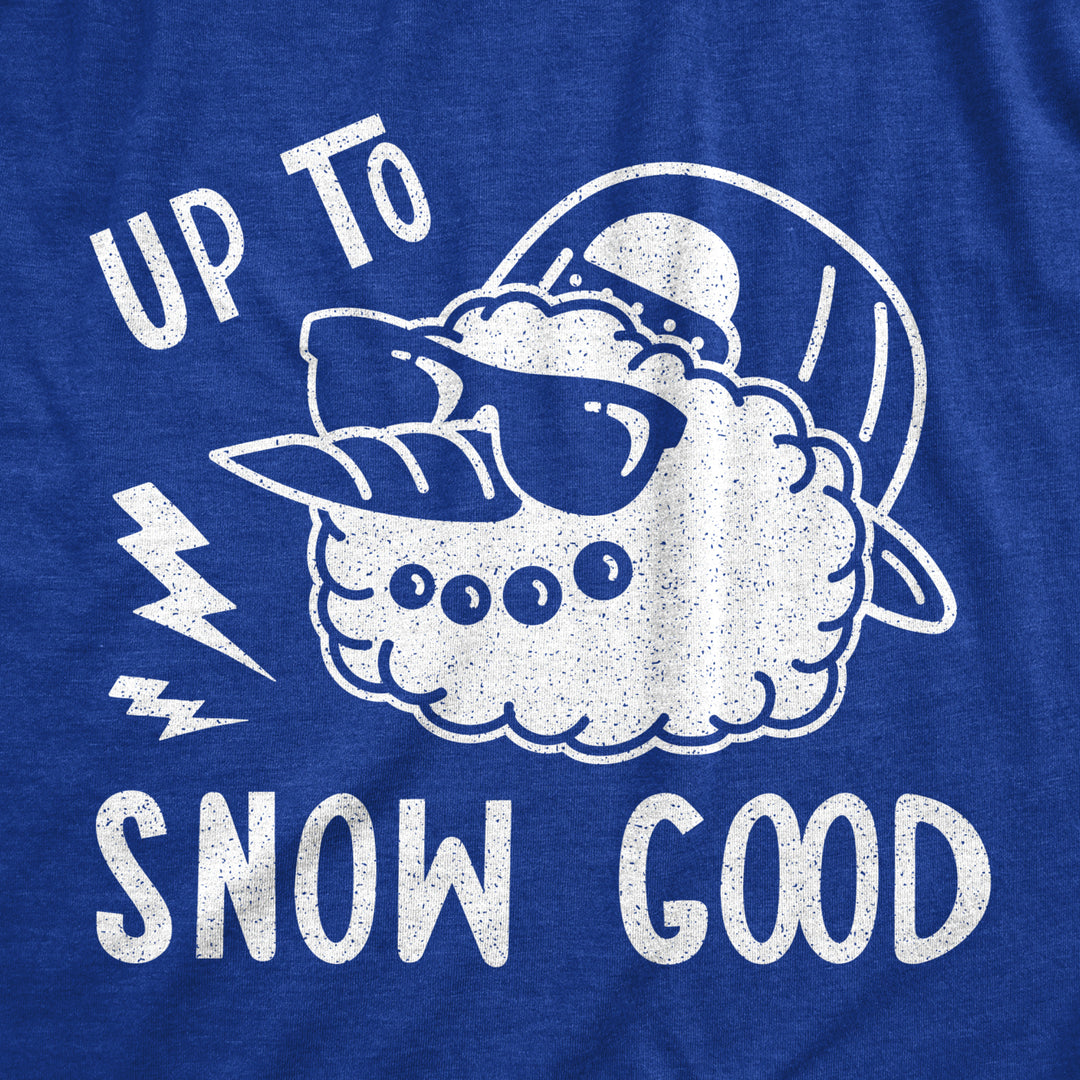 Mens Up To Snow Good Tshirt Funny Winter Snowman Graphic Novelty Tee Image 2