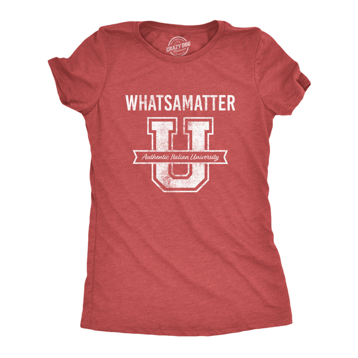 Womens Whats A Matter U Tshirt Funny College Italian American Tee Image 1