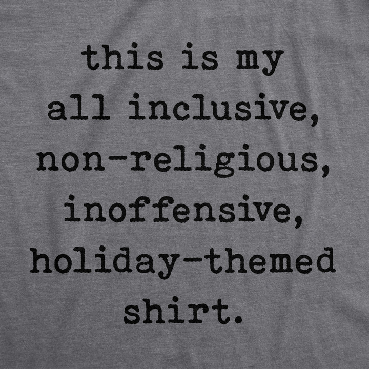 Mens My All Inclusive Non-Religious Inoffensive Holiday-Themed Shirt Funny Christmas Tee Image 2