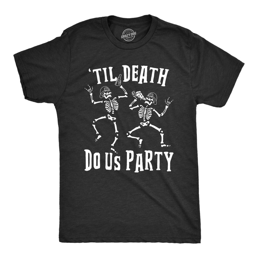 Mens Til Death Do Us Party Tshirt Funny Skeleton Halloween Pizza Party Novelty Tee Image 1