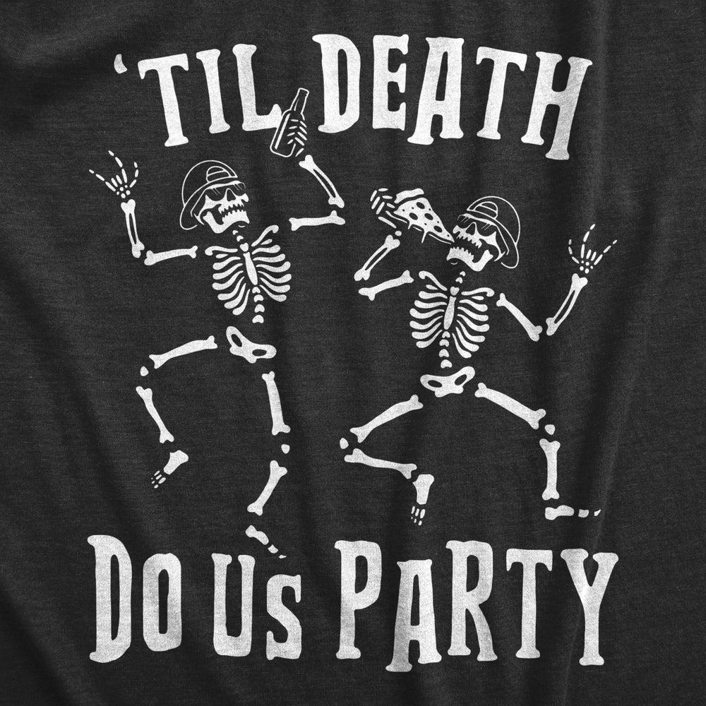 Mens Til Death Do Us Party Tshirt Funny Skeleton Halloween Pizza Party Novelty Tee Image 2