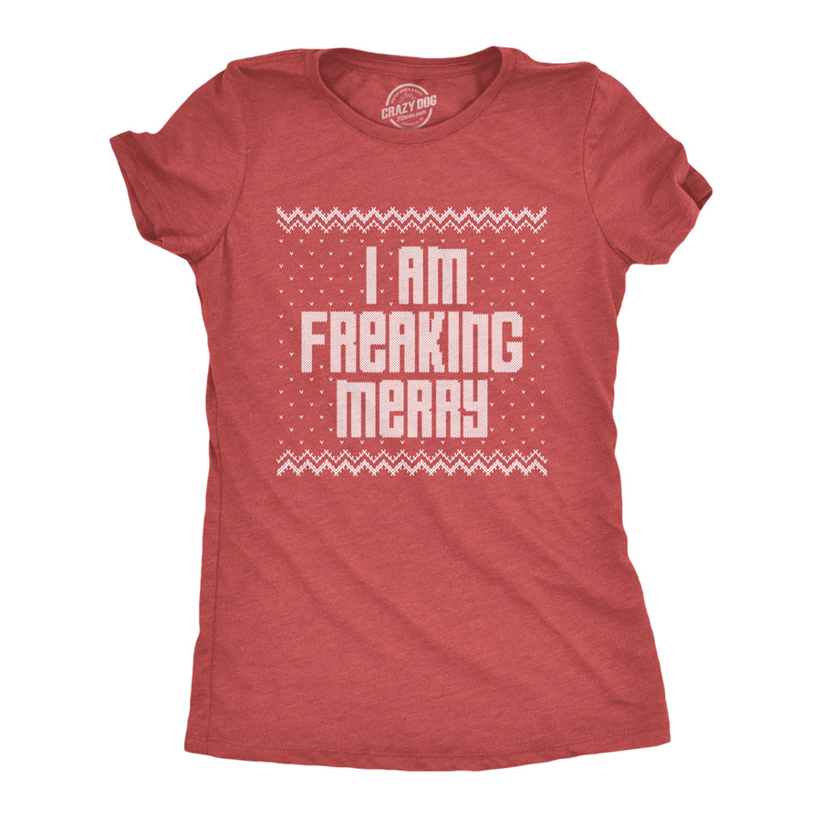 Womens I Am Freaking Merry Tshirt Funny Christmas Spirit Holiday Party Graphic Tee Image 1