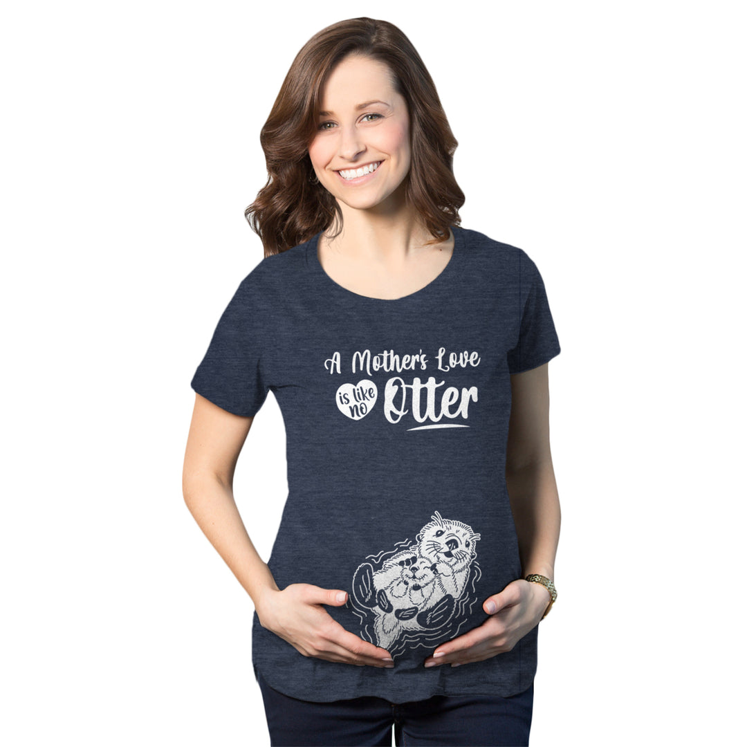Maternity A Mothers Love Is Like No Otter Tshirt Cute Pregnancy Mothers Day Tee Image 1