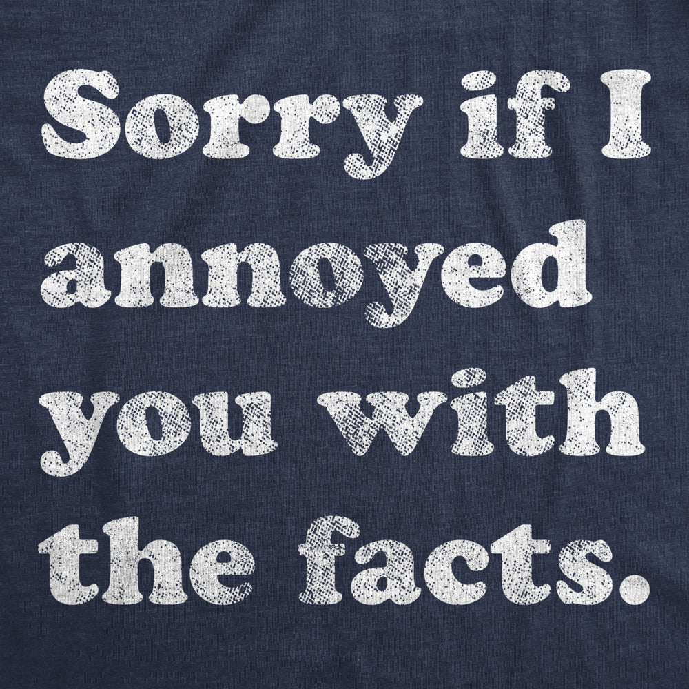 Womens Sorry If I Annoyed You With The Facts Tshirt Funny Know It All Novelty Tee Image 2