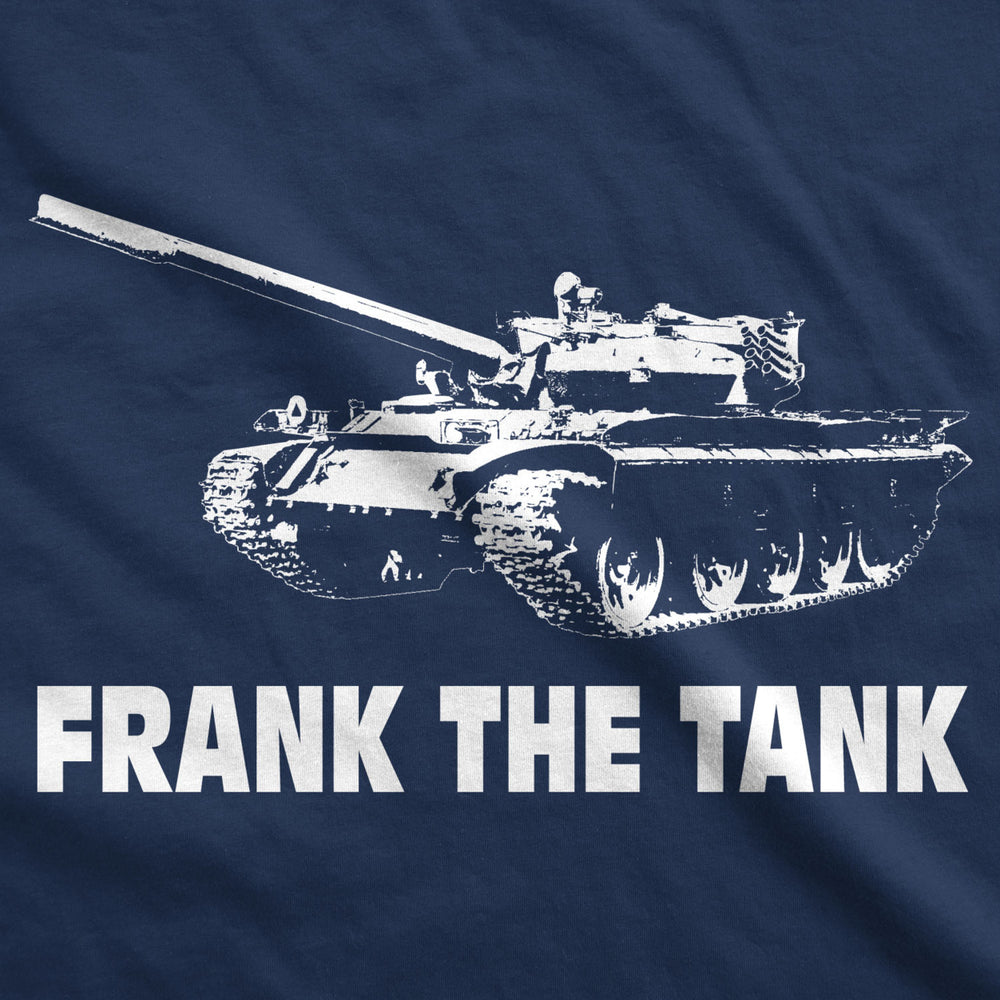 Frank The Tank T Shirt Army Funny Drinking Shirts Beer Joke Alcohol Humor Image 2